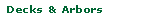 Decks & Arbors